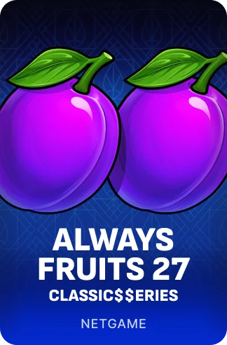 Always Fruits 27: Classic$$erieS