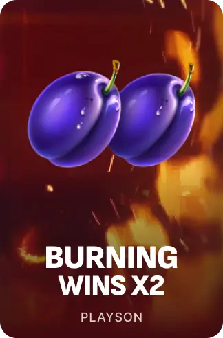 Burning Wins x2
