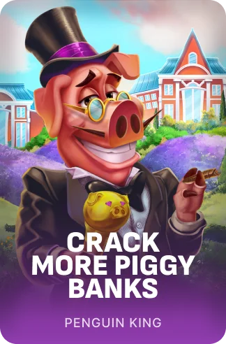 Crack More Piggy Banks